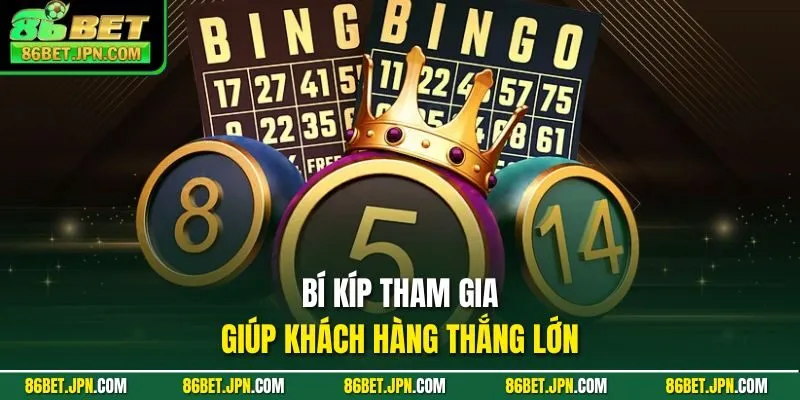 Bí kíp tham gia giúp khách hàng thắng lớn 