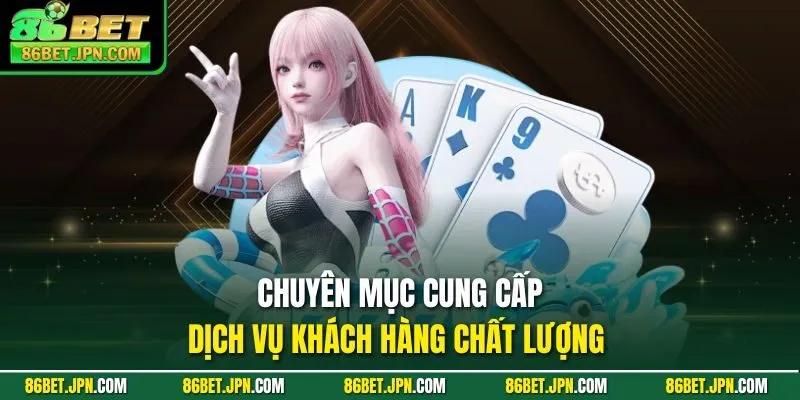 Chuyên mục cung cấp dịch vụ khách hàng chất lượng 