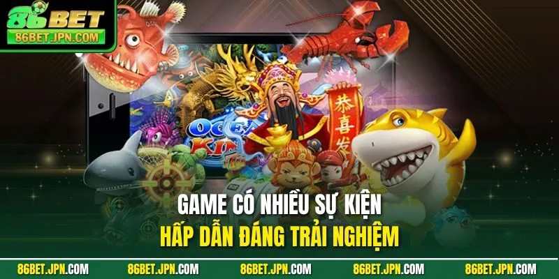 Game có nhiều sự kiện hấp dẫn đáng trải nghiệm 