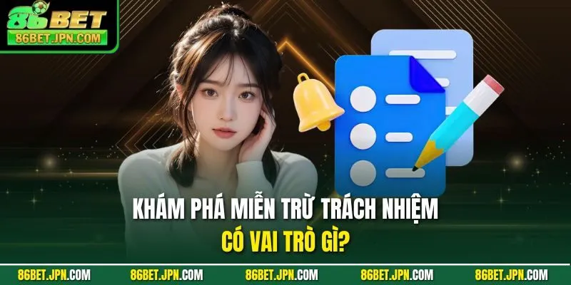 Khám phá miễn trừ trách nhiệm có vai trò gì?