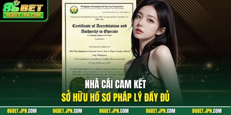 Nhà cái 86BET cam kết sở hữu hồ sơ pháp lý đầy đủ