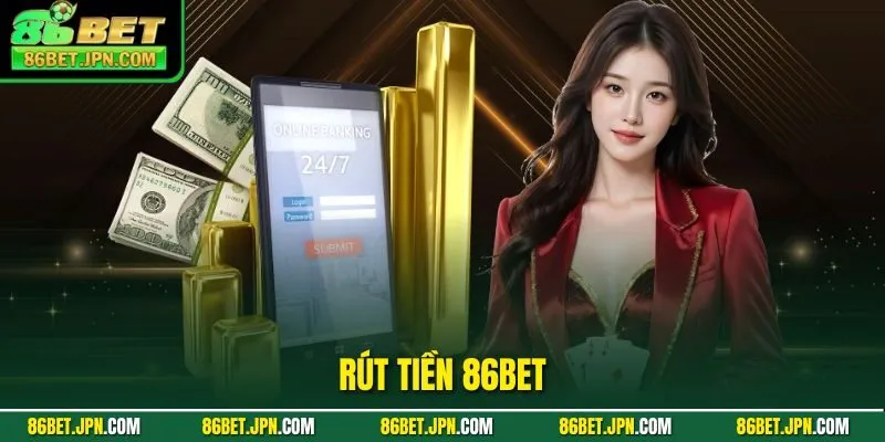 rút tiền 86bet
