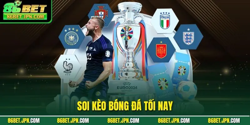 soi kèo bóng đá tối nay