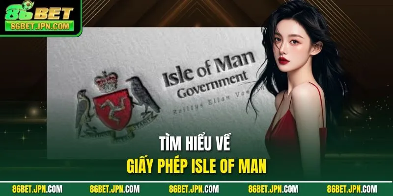 Tìm hiểu về giấy phép Isle Of Man