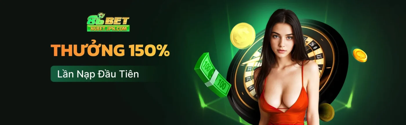 Banner 86bet thưởng nạp lần đầu tiên